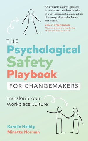 The Psychological Safety Playbook for Changemakers: Transform Your Workplace Culture