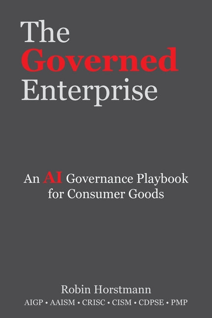 The Governed Enterprise: An AI Governance Playbook for Consumer Goods