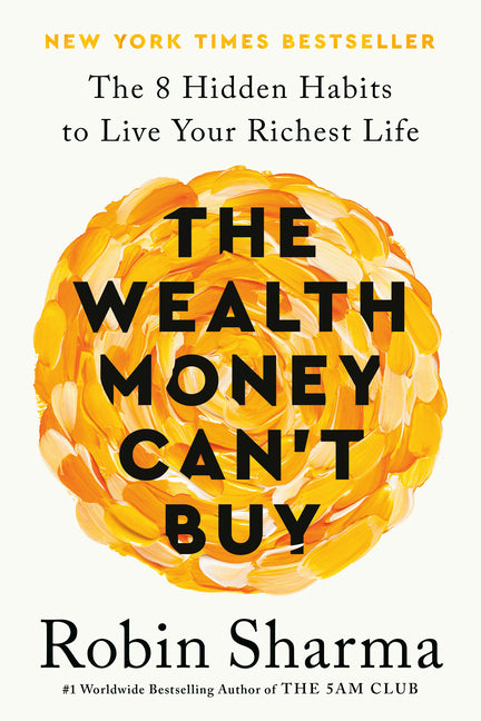 Wealth Money Can't Buy: The 8 Hidden Habits to Live Your Richest Life