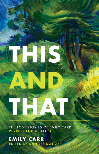 This and That: The Lost Stories of Emily Carr; Revised and Updated (Revised)
