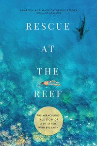 Rescue at the Reef: The Miraculous True Story of a Little Boy with Big Faith