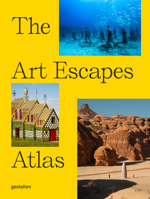 Art Escapes Atlas: Cultural Experiences Around the Globe