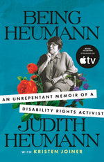Being Heumann: An Unrepentant Memoir of a Disability Rights Activist