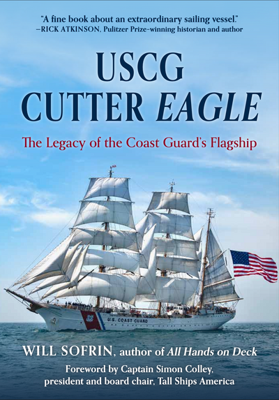 USCG Cutter Eagle: The Legacy of the Coast Guard's Flagship
