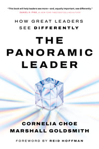 The Panoramic Leader: How Great Leaders See Differently