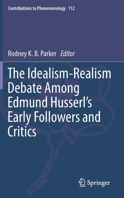 Idealism-Realism Debate Among Edmund Husserl's Early Followers and Critics (2021)