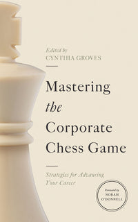 Mastering the Corporate Chess Game: Strategies for Advancing Your Career