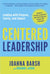 Centered Leadership: Leading with Purpose, Clarity, and Impact