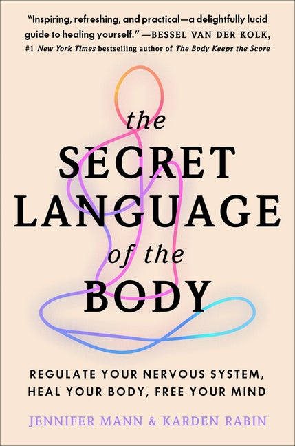 Secret Language of the Body: Regulate Your Nervous System, Heal Your Body, Free Your Mind