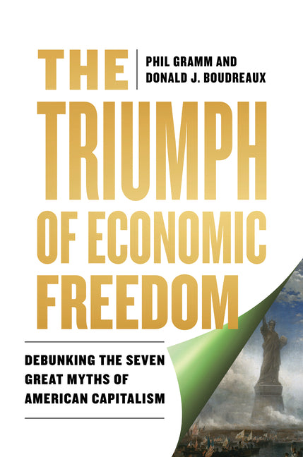 Triumph of Economic Freedom: Debunking the Seven Great Myths of American Capitalism
