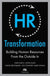 HR Transformation: Building Human Resources from the Outside in