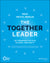 Together Leader: Get Organized for Your Success - And Sanity!