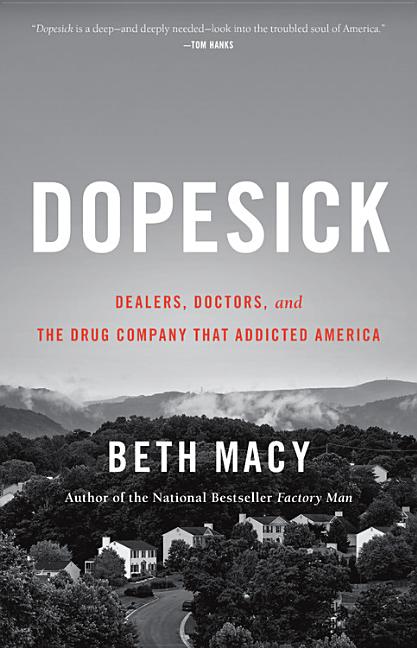 Dopesick: Dealers, Doctors, and the Drug Company That Addicted America