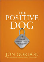 The Positive Dog: A Story about the Power of Positivity
