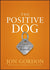 Positive Dog: A Story about the Power of Positivity