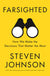 Farsighted: How We Make the Decisions That Matter the Most