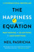 Happiness Equation: Want Nothing + Do Anything = Have Everything