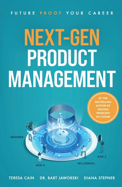 Next-Gen Product Management: Future Proof Your Career