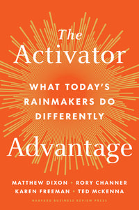 Activator Advantage: What Today's Rainmakers Do Differently