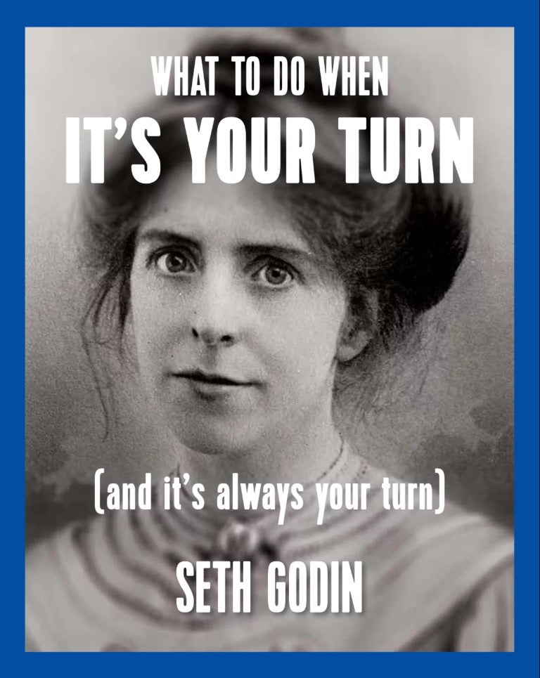 What to Do When It's Your Turn (and It's Always Your Turn)