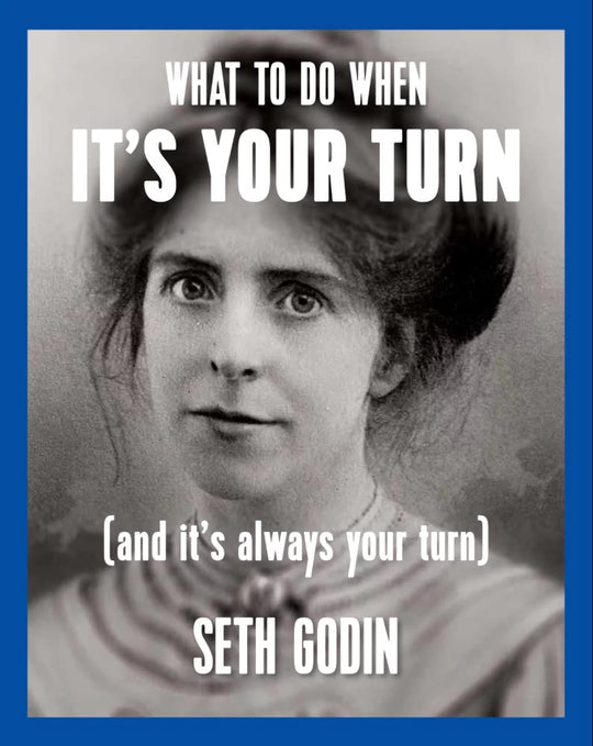 What to Do When It's Your Turn (and It's Always Your Turn)