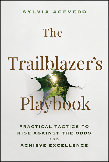 Trailblazer's Playbook: Practical Tactics to Rise Against the Odds and Achieve Excellence
