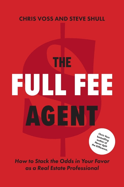 Full Fee Agent: How to Stack the Odds in Your Favor as a Real Estate Professional