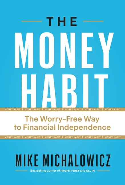 Money Habit: The Worry-Free Way to Financial Independence