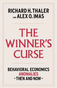 Winner's Curse: Behavioral Economics Anomalies, Then and Now