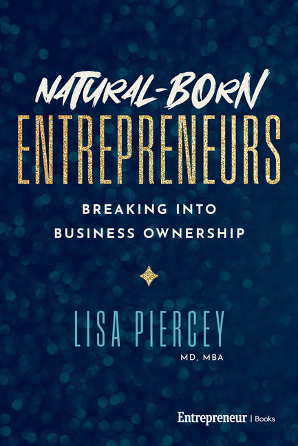 Natural-Born Entrepreneurs: Breaking Into Business Ownership