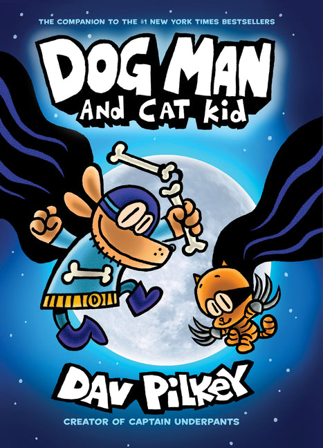 Dog Man and Cat Kid: A Graphic Novel (Dog Man #4): From the Creator of Captain Underpants: Volume 4 (Library)