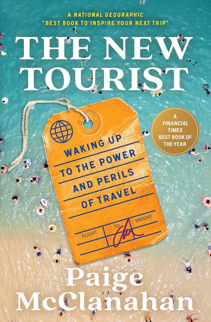 New Tourist: Waking Up to the Power and Perils of Travel