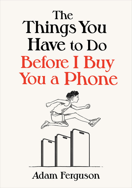 Things You Have to Do Before I Buy You a Phone