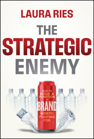 Strategic Enemy: How to Build and Position a Brand Worth Fighting for