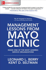 Management Lessons from Mayo Clinic: Inside One of the World's Most Admired Service Organizations
