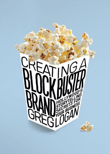Creating a Blockbuster Brand: Hollywood's Storytelling Secrets for Your Business