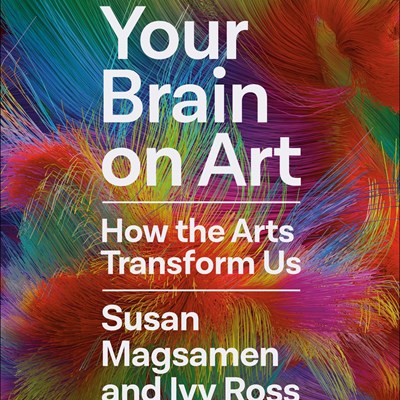 An Excerpt from <i>Your Brain on Art</i>