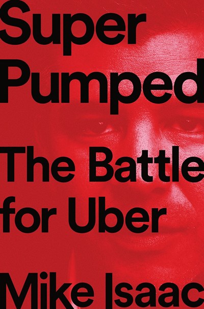 Super Pumped: The Battle for Uber
