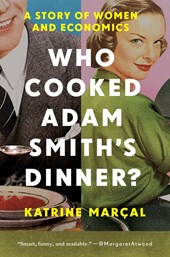 Who Cooked Adam Smith's Dinner