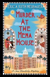 Murder at the Mena House by Erica Ruth Neubauer