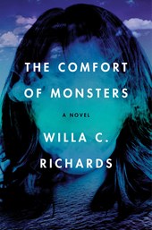 The Comfort of Monsters by Willa C. Richards