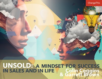 Unsold: A Mindset for Success in Sales and in Life