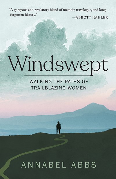 Windswept : Walking the Paths of Trailblazing Women