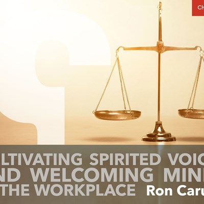 Cultivating Spirited Voices and Welcoming Minds In the Workplace