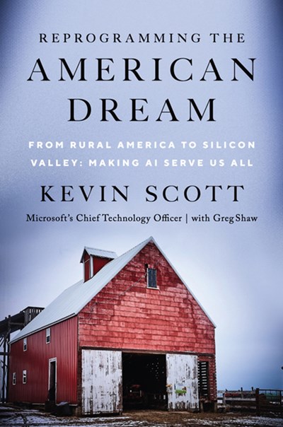 Reprogramming the American Dream: From Rural America to Silicon Valley—Making AI Serve Us All