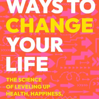 An Excerpt from <i>100 Ways to Change Your Life</i>