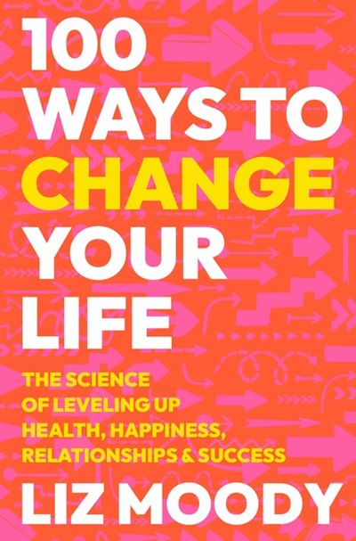 An Excerpt from <i>100 Ways to Change Your Life</i>