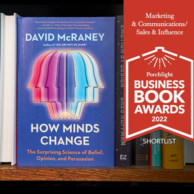 <i>How Minds Change</i> | An Excerpt from the 2022 Porchlight Marketing & Communications/Sales & Influence Book of the Year
