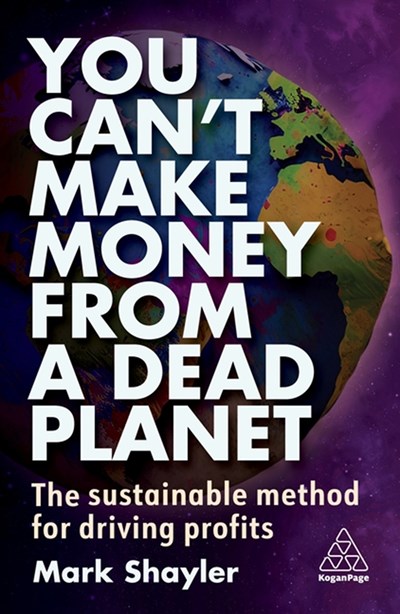 An Excerpt from <i>You Can't Make Money from a Dead Planet</i>