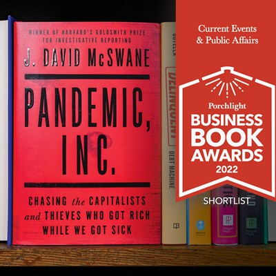 <i>Pandemic Inc.</i> | An Excerpt from the 2022 Porchlight Current Events & Public Affairs Book of the Year